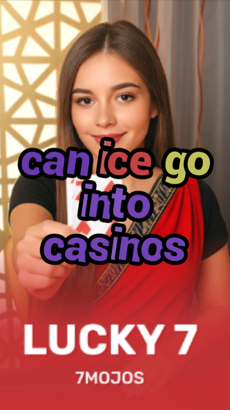 can ice go into casinos-w4cy2mdjlx2bf.com